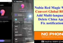 How to convert Global ROM Nubia Red Magic 9 Pro - NX769J Global ROM 36 How to convert Global ROM Nubia Red Magic 9 Pro