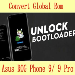 Convert-Global-ROM-Asus-ROG-Phone-9-Pro