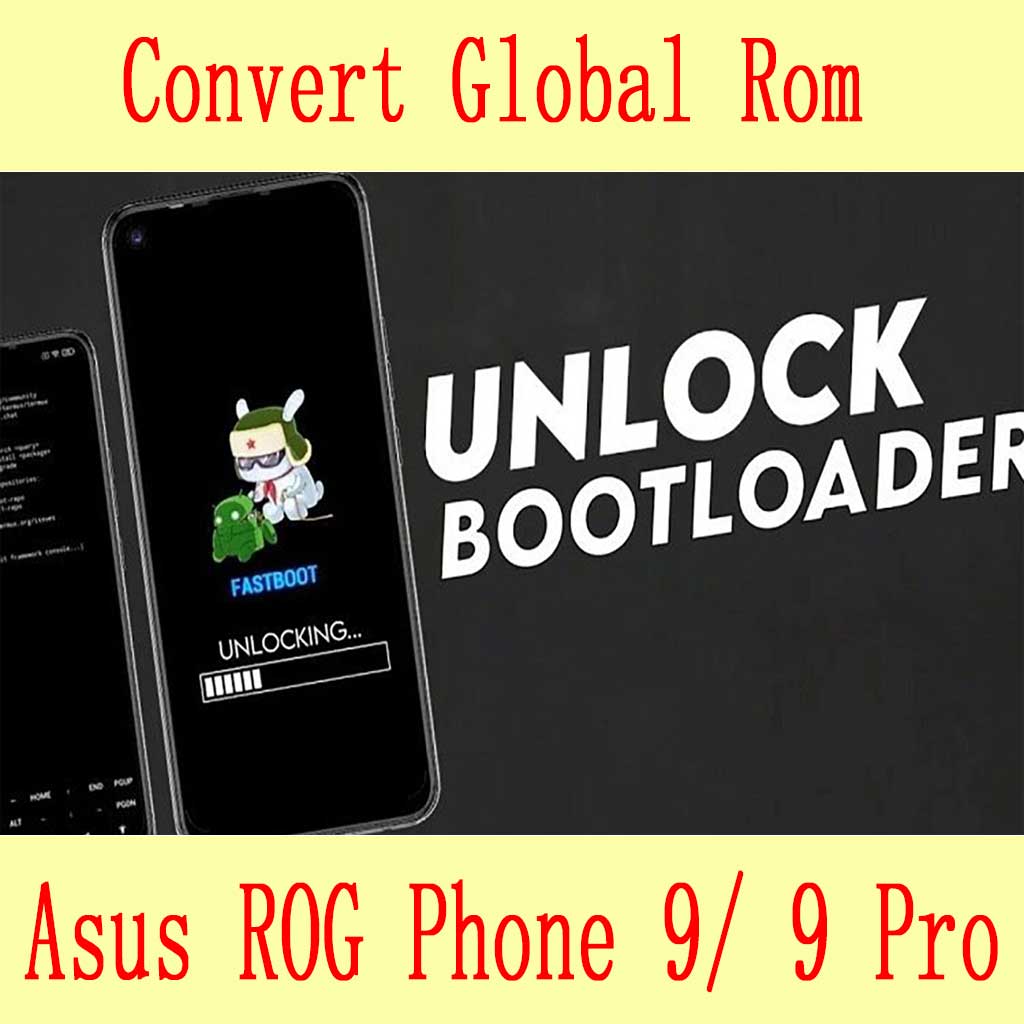 Convert Global ROM ASUS ROG Phone 9 / 9 Pro – Ultimate Gaming Flagship 2025 1 Convert-Global-ROM-Asus-ROG-Phone-9-Pro