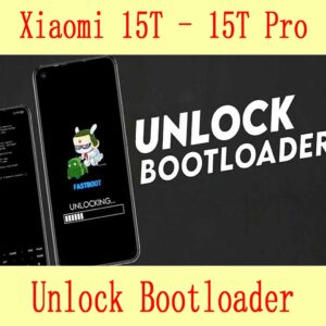 Unlock Bootloader Xiaomi 15T / 15T Pro Without Waitting