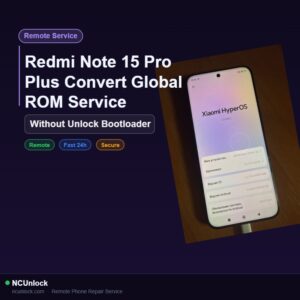 Remote Service — Redmi Note 15 Pro Plus Convert Global ROM Service — Without Unlock Bootloader